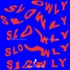 Slowly Single