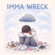 Imma Wreck feat A Frazier Single