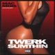 Twerk Sumthin Single