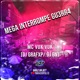 MEGA INTERROMPE GU3RR4 feat Dj Grafxp DJ BN Single