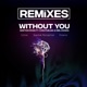 Without You the Remixes feat Coni Puelma Neil Dogra Single