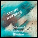 Seeing Nothing feat Wreckone Single