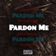 Pardon Me Single