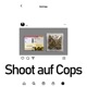 Shoot Auf Cops Single feat Valexus Single