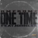 One Time feat JohnCee Single