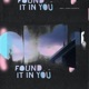 Found It In You Single