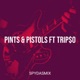 PINTS PISTOLS feat TRIP O Single