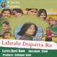 Lahrale Dupatta Re Single