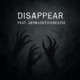 Disappear feat Jaymadethisbeat01 Single