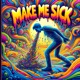 Make Me Sick feat Lil Brows Single