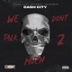 We Don t Talk 2 Much