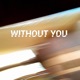 Without You Single