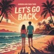 Let s Go Back Single