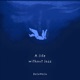 A Life Without Loss Single