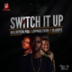Switch It Up feat Chinko Ekun Oladips Single