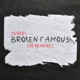 Broken Famous EP The Remixes