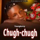 Chugh Chugh Single