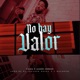 No hay valor feat Algenis Jordan Single
