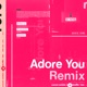Adore You HAAi Remix Single