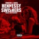 Hennessy Swishers feat Sass Single