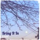 Bring It In Single