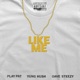 Like Me feat Yung Kush Dave Steezy Single