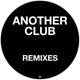 Another Club Remixes Single