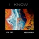 I KNOW feat VERSHIMA Single
