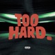 Too Hard Single