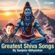 Greatest Shiva Songs by Sanjeev Abhyankar Single