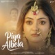 Piya Albela feat Rashmi Gupta Single