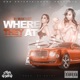 Where They At feat Cez Single