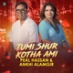 Tumi Shur Kotha Ami Single