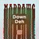 Down Deh Single