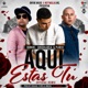 Aquí Estas Tu Remix feat Plan B Cosculluela Single