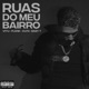 RUAS DO MEU BAIRRO feat Hogs Baby T Single