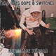 Bad Hoes Dope Switches Single