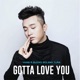 Gotta Love You feat Bueno Bùi Anh Tuấn Single