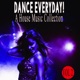 Dance Everyday 2 A House Music Collection