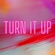 Turn It Up Single