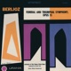 Berlioz Funeral and Triumphal Symphony The Great Symphonic Brass and String Orchestra of the Vienna State Opera EP