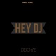 HEY DJ Single