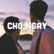 Chờ Ngày Cưới Em Lofi Single