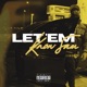 Let Em Know Sum