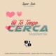 Si Te Tengo Cerca feat Mastermix Single
