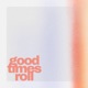 Good Times Roll feat ivywild Single