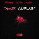 Your Gurl 3 feat Ka h T uwave Single