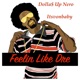 Feeling Like Dre feat Dolla Up Nero Single