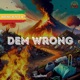 Dem Wrong Single