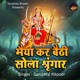 Maiya Kar Baithi Sola Shringar Single